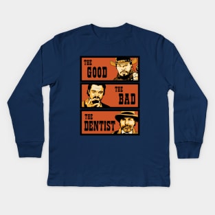 The Good, The Bad and The Dentist Kids Long Sleeve T-Shirt